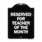 Signmission Reserved for Teacher of the Month Heavy-Gauge Aluminum Architectural Sign, 24" x 18", BW-1824-23170 A-DES-BW-1824-23170 - alternate 1